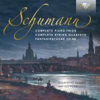 WYCOFANE     Schumann: Complete Piano Trios; Complete String Quartets; Fantasiestücke Op.88