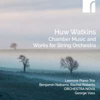 Watkins: Chamber Music and Works for String Orchestra