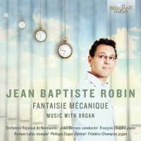 Robin: Fantaisie Mécanique - Music with Organ