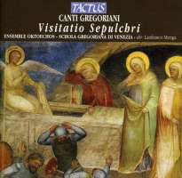 Canti Gregoriani: Visitatio Sepulchri