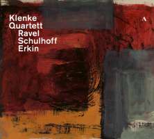 Klenke Quartett - Ravel; Schulhoff; Erkin
