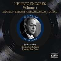 Heifetz Encores Vol. 1, Brahms, Khachaturian, Debussy, Dinicu