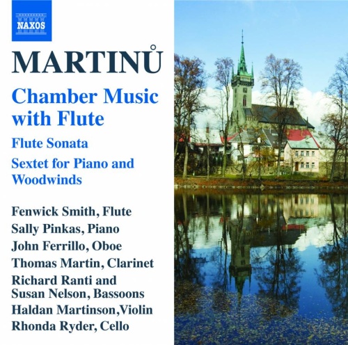 MARTINU: Chamber Music with Flute - Flute Sonata, Sextet for Piano and Woodwinds, Trio for Flute, Cello and Piano