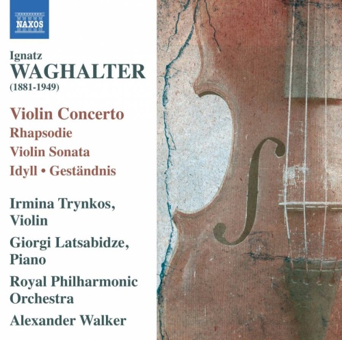 Waghalter: Violin Concerto, Rhapsodie, Violin Sonata, Idyll, Geständnis