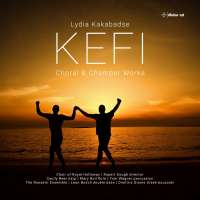 Kakabadse: Kefi - Choral & Chamber Works