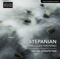 Stepanian: 26 Preludes for Piano