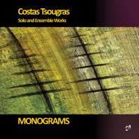 Tsougras: Monograms - Solo and Ensemble Works