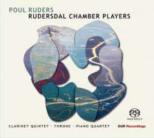 Ruders: Clarinet Quintet; Throne; Piano Quartet