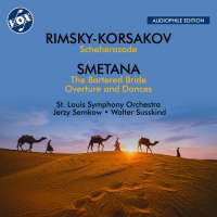 Rimsky-Korsakov: Scheherazade; Smetana: The Bartered Bride