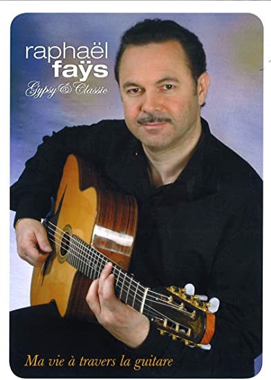 Raphael Fays: Ma Vie A Travers La Guitare