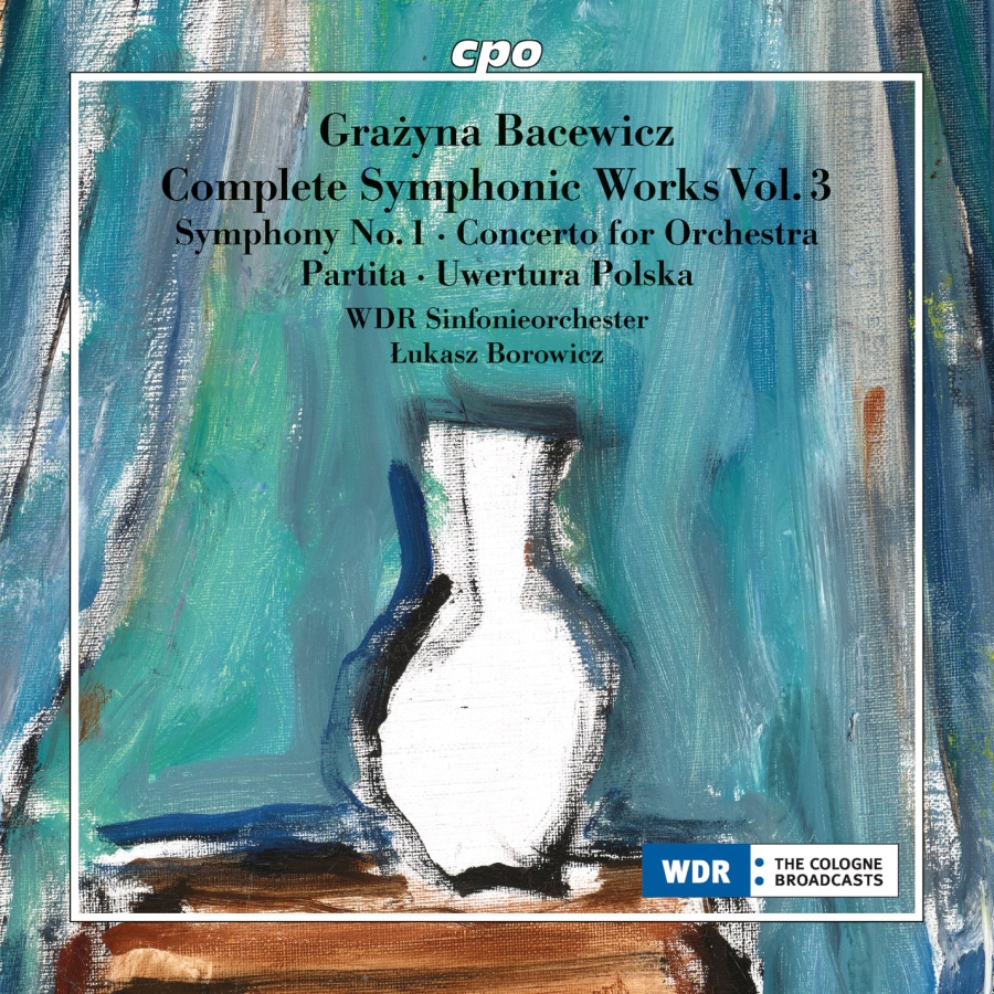 Bacewicz: Complete Orchestral Works Vol. 3