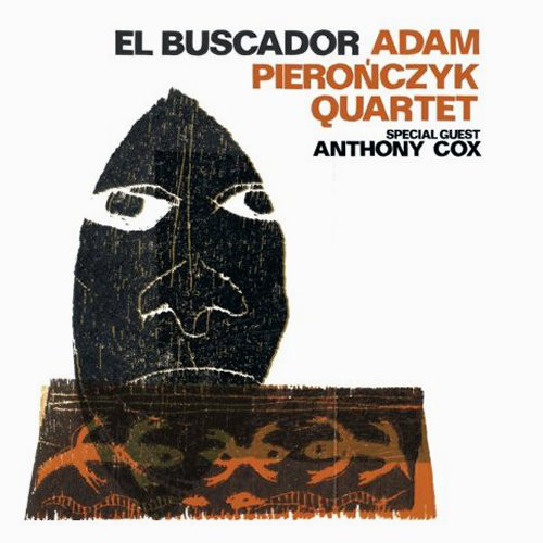 Adam Pierończyk Quartet: El Buscador